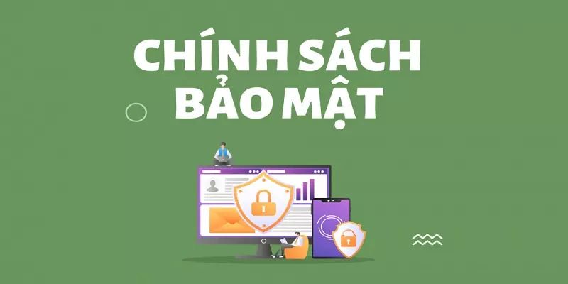 Nắm rõ quy định chính sách bảo mật về thông tin hội viên