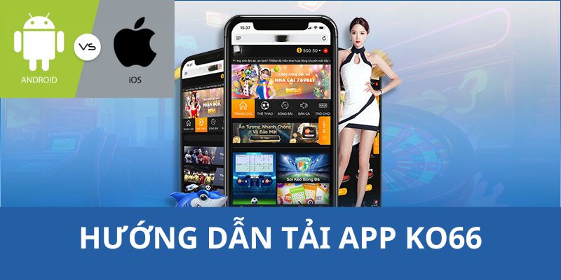 3 bước tải App KO66 cho điện thoại Android